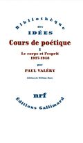 Cours de poétique, t. 1. Le corps et l'esprit