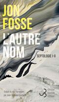 L’Autre nom. Septologie I-II 