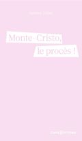 Monte-Cristo, le procès ! 
