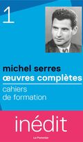 Œuvres complètes 1. Cahiers de formation