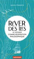 Rêver des îles. Le voyage comme respiration philosophique