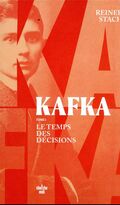Kafka. Tome I. Le temps des décisions 