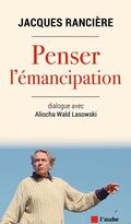 Penser l’émancipation. Dialogue avec Aliocha Wald Lasowski 