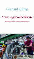 Notre vagabonde liberté