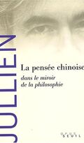 La pensée chinoise : Dans le miroir de la philosophie