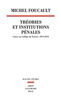 Théories et institutions pénales. Cours au Collège de France (1971-1972)