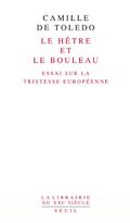 Le hêtre et le bouleau : Essai sur la tristesse européenne 