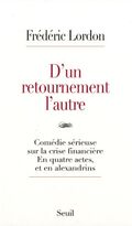 D'un retournement l'autre : Comédie sérieuse sur la crise financière en trois actes et en alexandrins