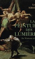 La peinture des Lumières: De Watteau à Goya
