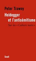 Heidegger et l'Antisémitisme. Sur les "Cahiers Noirs"