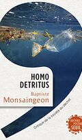 Homo detritus. Critique de la société du déchet