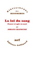 La Loi du sang. Penser et agir en nazi