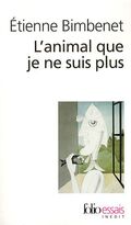 L'animal que je ne suis plus - Philosophie et évolution