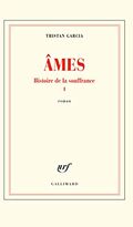 Âmes. Histoire de la souffrance, I
