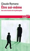 Être soi-même. Une autre histoire de la philosophie