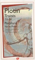 Traités 51-54 : Sur la vie de Plotin et la mise en ordre de ses livres