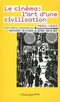 Le Cinéma : L'art d'une civilisation 1920-1960