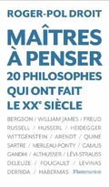 Maîtres à penser : 20 philosophes qui ont fait le XXe siècle