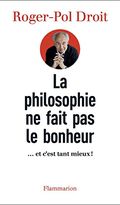 La philosophie ne fait pas le bonheur… et c'est tant mieux !