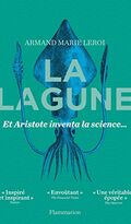La Lagune. Et Aristote inventa la science