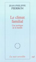 Le climat familial : Une poétique de la famille