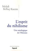 L’esprit du nihilisme : Une ontologique de l’Histoire