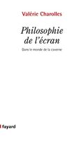 Philosophie de l'écran: Dans le monde de la caverne?