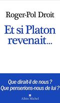 Et si Platon revenait...