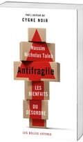 Antifragile. Les bienfaits du désordre