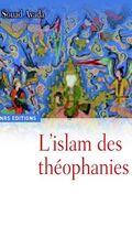 L’Islam des théophanies : une religion à l’épreuve de l’art