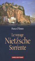 Le voyage de Nietzsche à Sorrente : Genèse de la philosophie de l'esprit libre