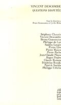 Vincent Descombes : Questions disputées