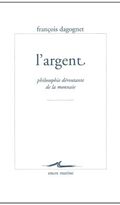 L'argent : Philosophie déroutante de la monnaie