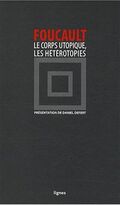 Le corps utopique suivi de Les hétérotopies