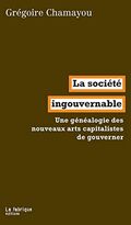 La société ingouvernable. Une généalogie du libéralisme autoritaire