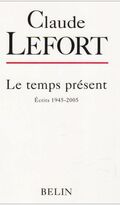 Le temps présent : Ecrits 1945-2005