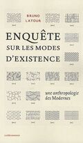 Enquêtes sur les modes d'existence : Une anthropologie des Modernes