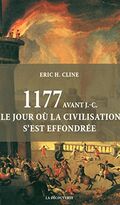 1177 avant J.-C. Le jour où la civilisation s'est effondrée