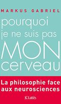 Pourquoi je ne suis pas mon cerveau
