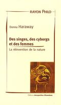 Des singes, des cyborgs et des femmes : La réinvention de la nature