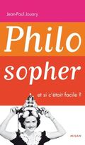 Philosopher, et si c'était facile ?