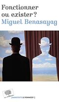 Fonctionner ou exister ?