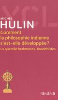 Comment la philosophie indienne s'est-elle développée ? : La querelle brahmanes-bouddhistes