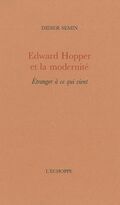 Edward Hopper et la modernité : Etranger à ce qui vient