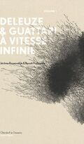 Deleuze-Guattari, à vitesse infinie vol.1