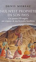 Nul n’est prophète dans son pays. Et d'autres paroles d’évangiles