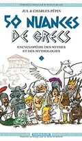 50 nuances de grecs. Encyclopédie des mythes et des mythologies