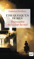 Être quelqu’un de bien. Philosophie du bien et du mal