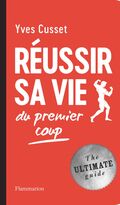 Réussir sa vie du premier coup