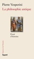 La Philosophie antique. Essai d’histoire